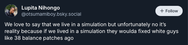 Post from @otsumamiboy reads: "We love to say that we live in a simulation but unfortunately no it’s reality because if we lived in a simulation they woulda fixed white guys like 38 balance patches ago"